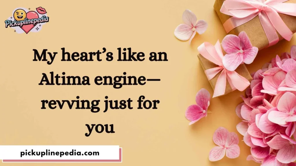 Sleek Altima Pick Up Lines