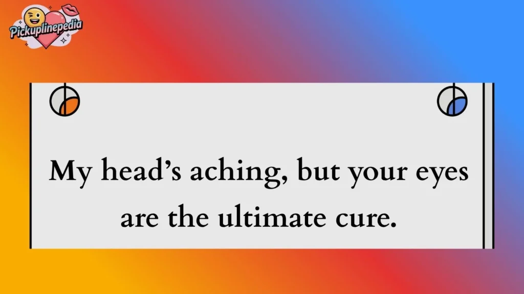 Smooth Headache Pickup Lines 