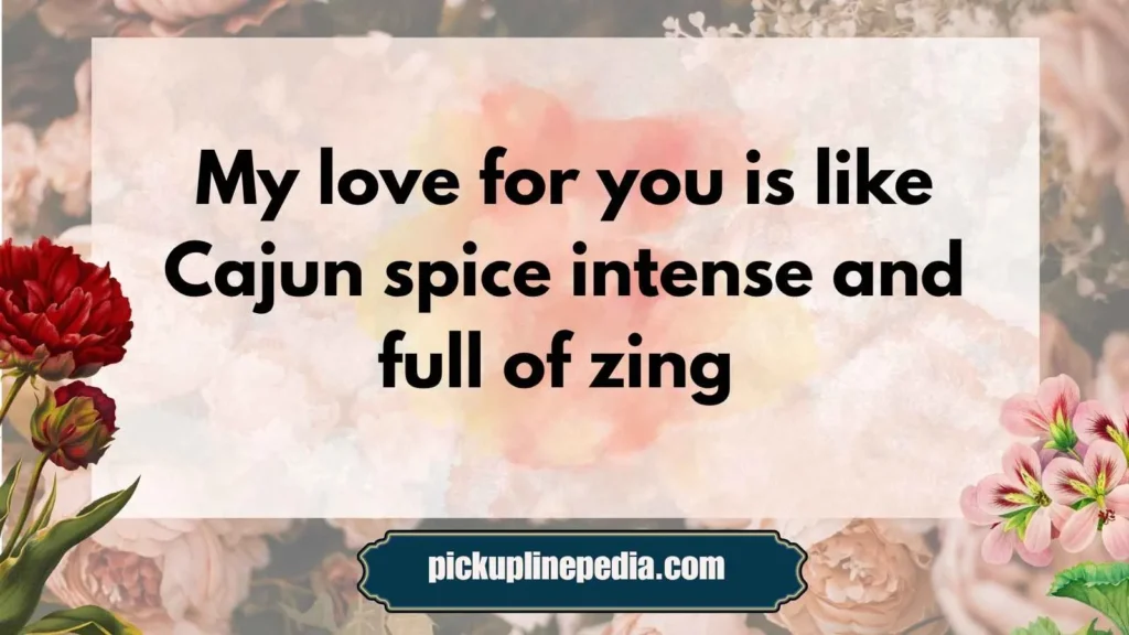 Spicy Cajun Pickup Lines 