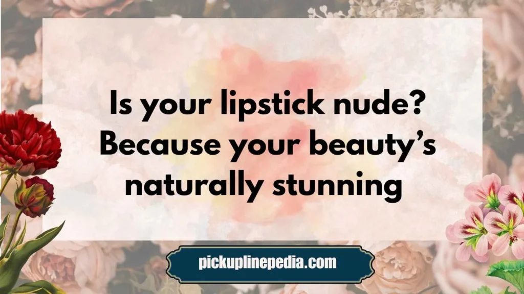 Sultry Nude Lipstick Pickup Lines