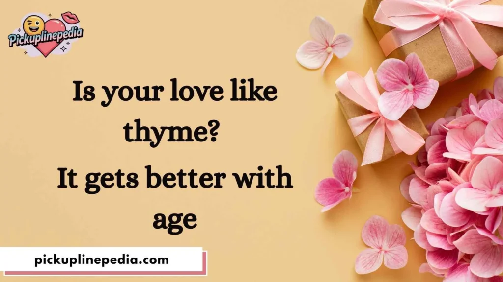 Thyme Pickup Lines