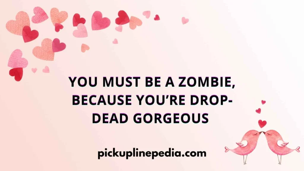 Zombie Pickup Lines