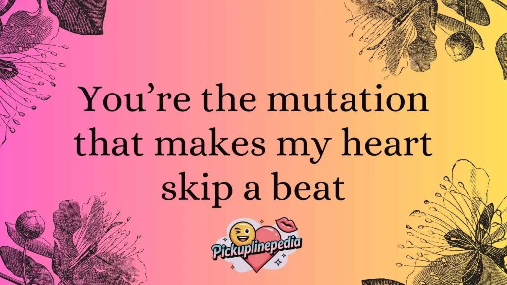 Evolution Pickup Lines