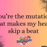 Evolution Pickup Lines
