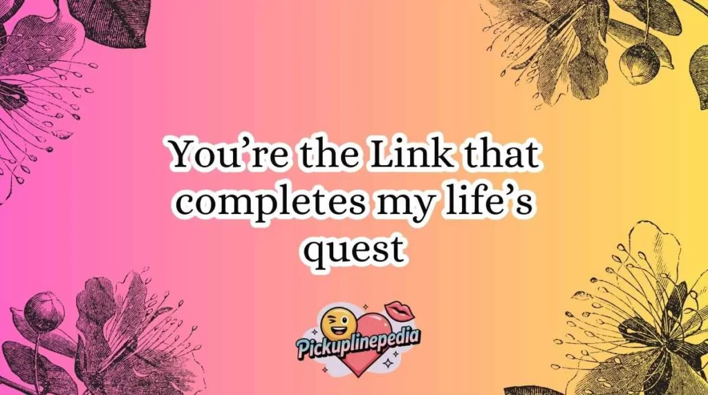 Zelda Pickup Lines
