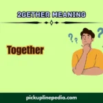 2gether meaning
